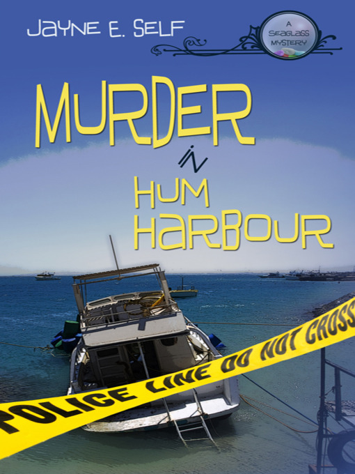 Title details for Murder in Hum Harbour by Jayne E. Self - Available